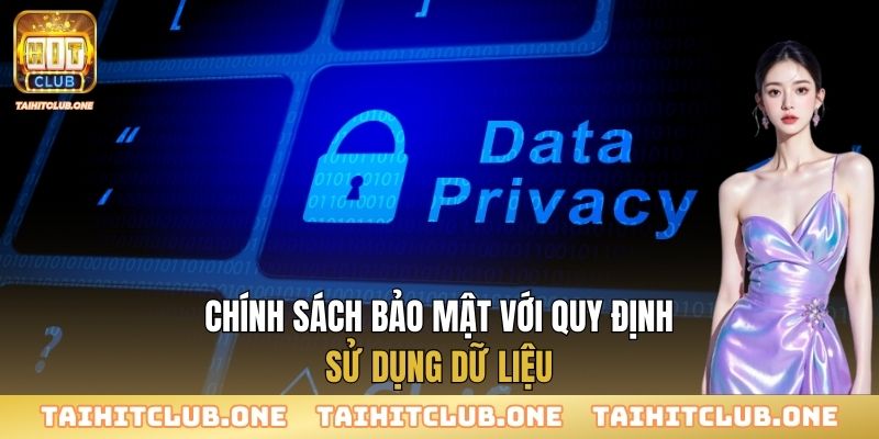 Chính sách bảo mật với quy định sử dụng dữ liệu