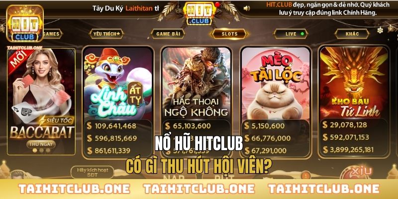 Nổ hũ Hitclub có gì thu hút hội viên?