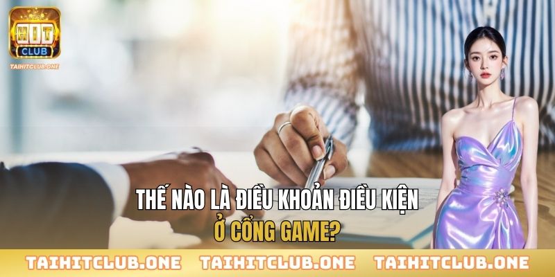 Thế nào là điều khoản điều kiện ở cổng game?