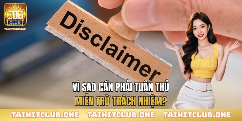 Vì sao cần phải tuân thủ miễn trừ trách nhiệm?