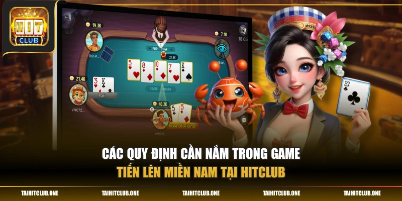 Các quy định cần nắm trong game Tiến lên miền Nam tại Hitclub