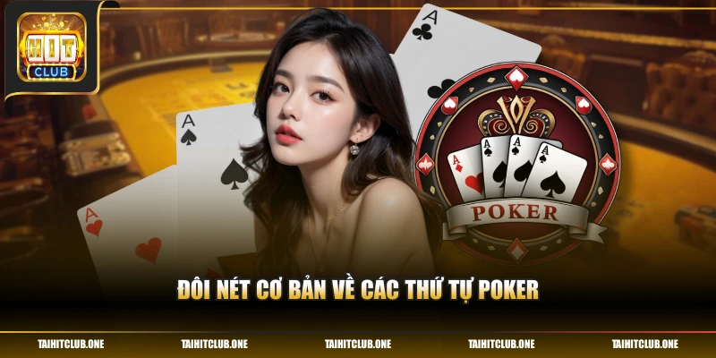 Đôi nét cơ bản về các thứ tự Poker