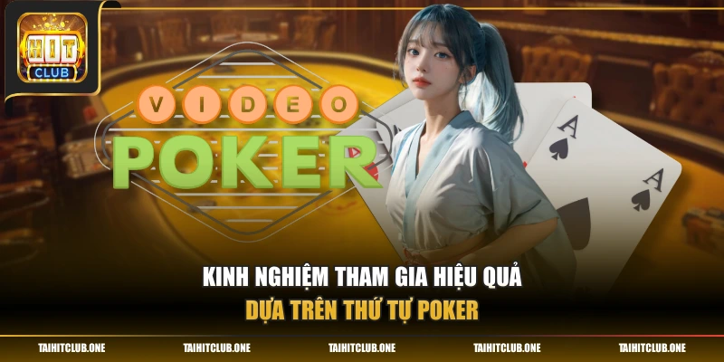 Kinh nghiệm tham gia hiệu quả dựa trên thứ tự Poker