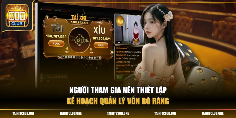 Người tham gia nên thiết lập kế hoạch quản lý vốn rõ ràng