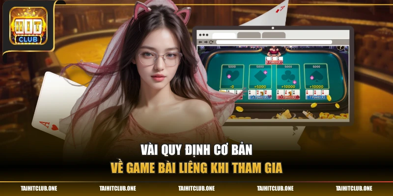 Vài quy định cơ bản về game Bài Liêng khi tham gia